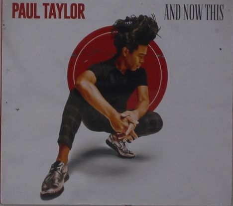 Paul Taylor (geb. 1960): And Now This, CD
