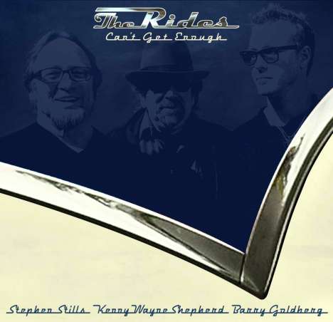 The Rides (Stephen Stills, Kenny Wayne Shepherd  &amp; Barry Goldberg): Can't Get Enough (180g), LP