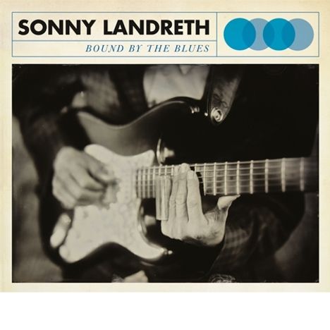 Sonny Landreth: Bound By The Blues (180g) (Limited Edition), LP