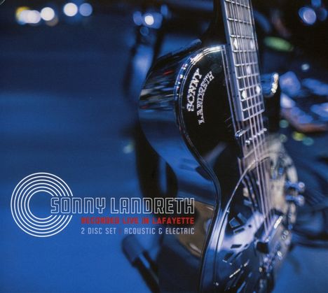 Sonny Landreth: Recorded Live In Lafayette, 2 CDs