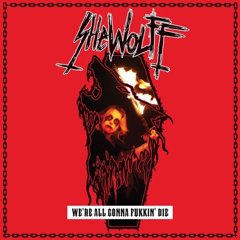 „SHEWOLFF“ und „WE'RE ALL GONNA FUKKIN' DIE“. Eine Person mit Gesichtsbemalung hält Fackeln, umrandet von einem Wolfskopf.