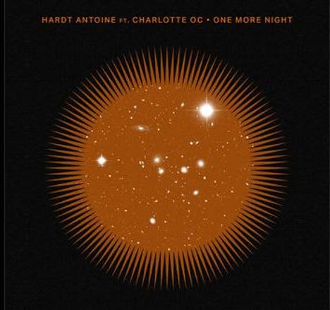 Text: "HARDT ANTOINE ft. CHARLOTTE OC • ONE MORE NIGHT". Illustration: Orange leuchtender Kreis mit Sternenhimmel.