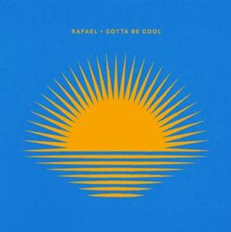 Text: "RAFAEL - GOTTA BE COOL". Illustration einer gelben Sonne mit Strahlen auf blauem Hintergrund.