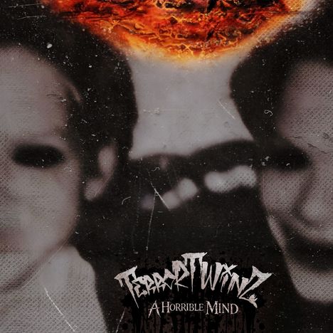 Text: "TERROR TWiiNZ", "A Horrible Mind".  
Bild: Dunkle, verzerrte Kindergesichter, rot-orange Wolken oben.