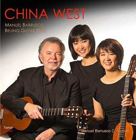 Manuel Barrueco &amp; Beijing Guitar Duo - China West, CD