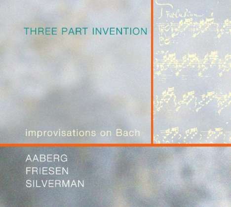 Aaberg/Friesen/Silverman: Three Part Invention, CD