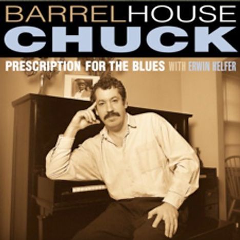 Barrelhouse Chuck: Prescription For The Blues, CD