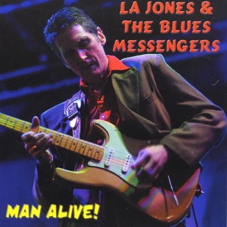 La Jones &amp; The Blues Messenge: Man Alive!, CD