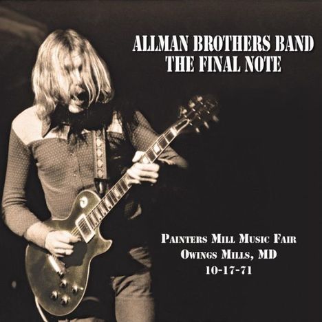 The Allman Brothers Band: The Final Note: Panters Mill Music Fair Owings Mills, MD 10-17-71, CD