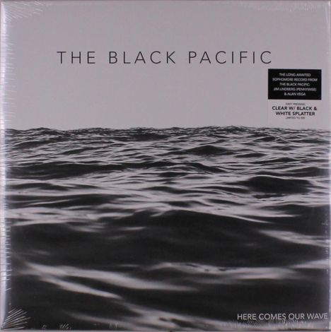 The Black Pacific: Here Comes Our Wave (Limited Edition) (Clear w/ Black &amp; White Splatter Vinyl), LP