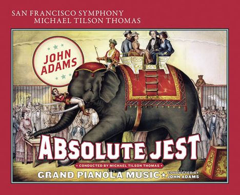 John Adams (geb. 1947): Absolute Jest für Streichquartett &amp; Orchester, Super Audio CD