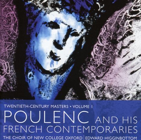 Oxford New College Choir - Poulenc &amp; His French Contemporaries, CD