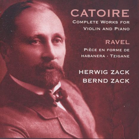 Georges Catoire (1861-1926): Sämtliche Werke für Violine &amp; Klavier, CD