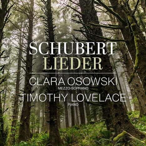 Text: "SCHUBERT LIEDER, CLARA OSOWSKI MEZZO-SOPRANO, TIMOTHY LOVELACE PIANO." Hintergrund: dichter Wald mit hohem Gras.