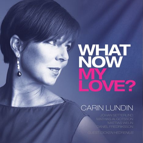 Carin Lundin: What now my love?, CD