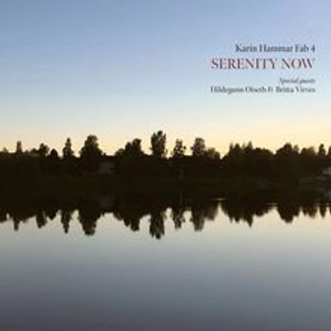 Text: "Karin Hammar Fab 4, SERENITY NOW, Special guests Hildegunn Øiseth & Britta Virves." See in calm landscape.
