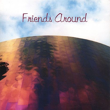 Friends Around: Friends Around, CD