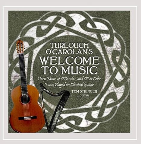 Tom Stringer: Turlough O'carolan's Welcome To Music, CD