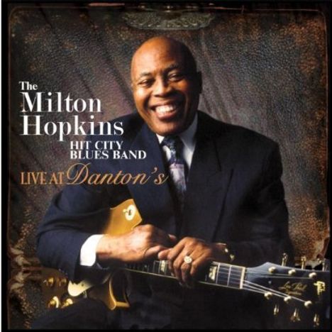 Milton Hopkins Hit City Blues Band: Live At Dantons, CD