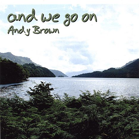 Andy Brown: And We Go On, CD