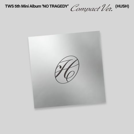 Texte oben: "TWS 5th Mini Album 'NO TRAGEDY' Compact Ver. (HUSH)". Mittig ein elegantes, ovales "H"-Logo.