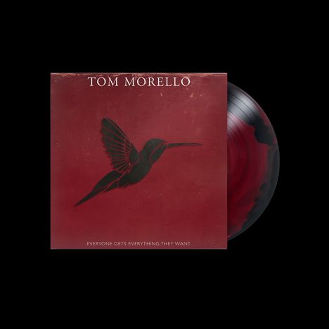 Oben: "TOM MORELLO". Unten: "EVERYONE GETS EVERYTHING THEY WANT". Illustration eines Kolibris auf rotem Hintergrund.