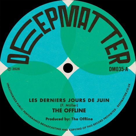 Schallplattenetikett mit dem Text: "DEEPMATTER", "LES DERNIERS JOURS DE JUIN", "THE OFFLINE", "DM035-A". Hintergrund in Grün.