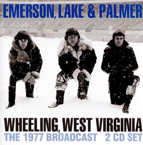 Emerson, Lake &amp; Palmer: Wheeling West Virginia Radio Broadcast 1977, 2 CDs
