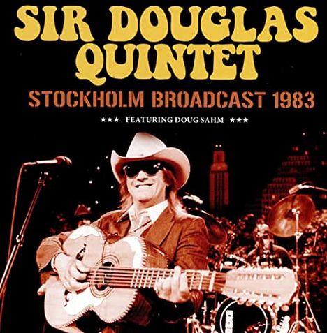 Sir Douglas Quintet: Stockholm Radio Broadcast 1983, CD