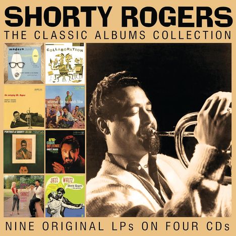 Shorty Rogers (1924-1994): Classic Albums Collection: Nine Original LPs On Four CDs, 4 CDs