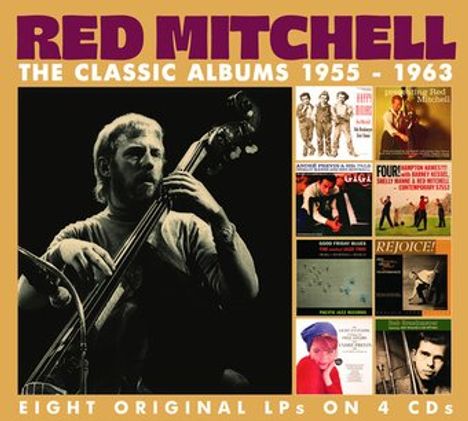 "RED MITCHELL THE CLASSIC ALBUMS 1955-1963. Acht Original-LPs auf 4 CDs." Links ein Bassist, rechts acht Albumcover.