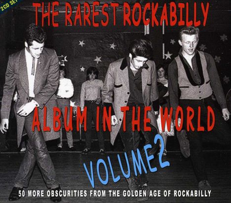The Rarest Rockabilly Album In The World Volume 2, 2 CDs
