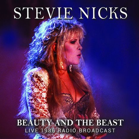 Stevie Nicks: Beauty And The Beast: Live 1986 Radio Broadcast, CD