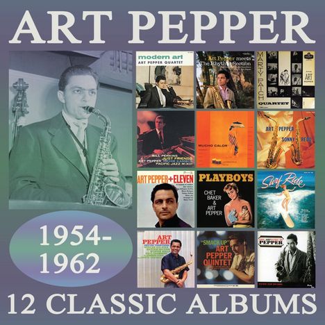 Art Pepper (1925-1982): 12 Classic Albums: 1954 - 1962, 6 CDs