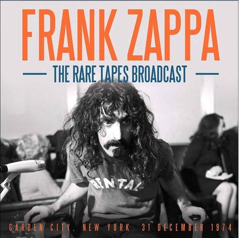 Frank Zappa (1940-1993): The Rare Tapes Broadcast: Garden City, New York, 31 December 1974, CD