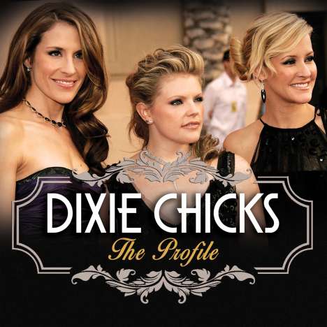 Dixie Chicks: The Profile (Interview + Biografie), 2 CDs