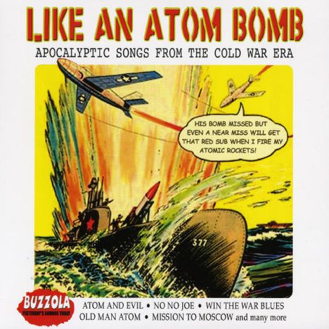 Like An Atom Bomb - Apocalyptic Songs From The Cold War Era, CD