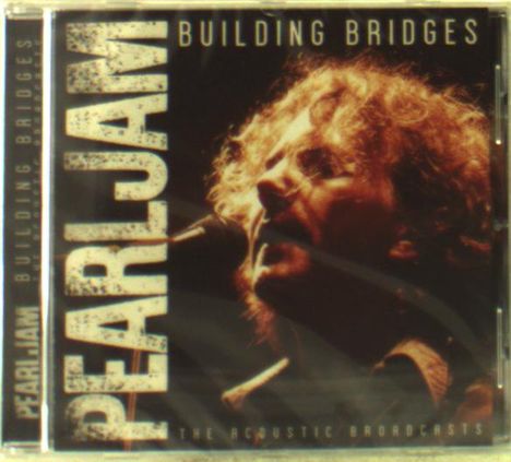 Pearl Jam: Building Bridges: The Acoustic Broadcasts, CD