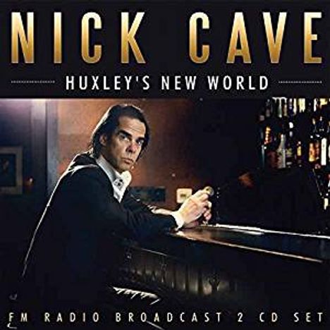 Nick Cave &amp; The Bad Seeds: Huxley's New World: FM Radio Broadcast 2004, 2 CDs