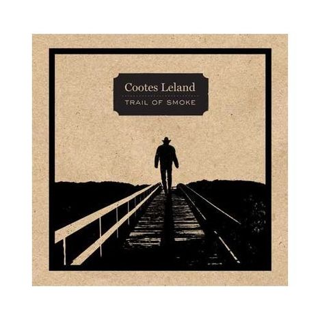 Cootes Leland: Trail Of Smoke, CD