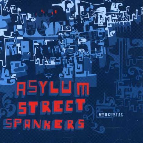 The Asylum Street Spankers: Mercurial, CD