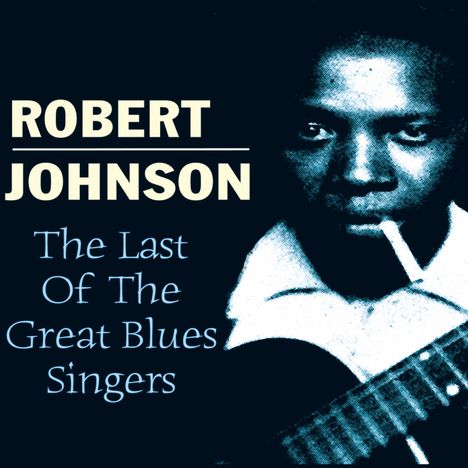Robert Johnson (1911-1938): Singers, CD