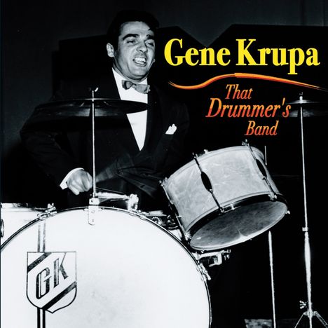 Gene Krupa (1909-1973): That Drummer's Band, CD