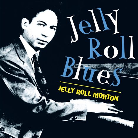Jelly Roll Morton (1890-1941): Jelly Roll Blues, CD
