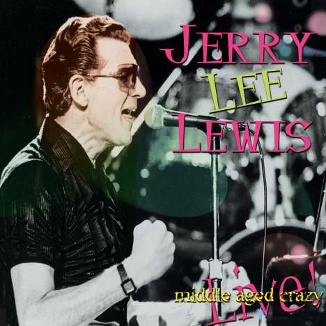 Jerry Lee Lewis: Middle Aged Crazy - Live, CD