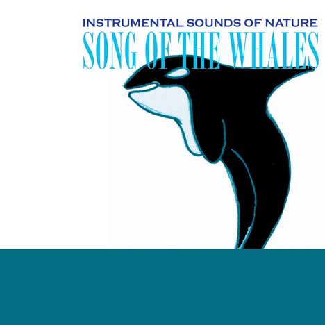 Instrumental Sounds Of Nature - Song Of The Whales, CD