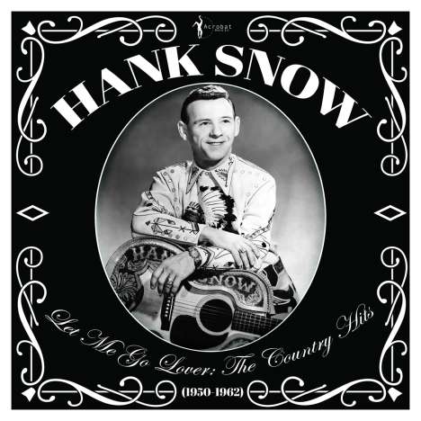 Hank Snow: Let Me Go Lover: The Country Hits 1950-1962, LP