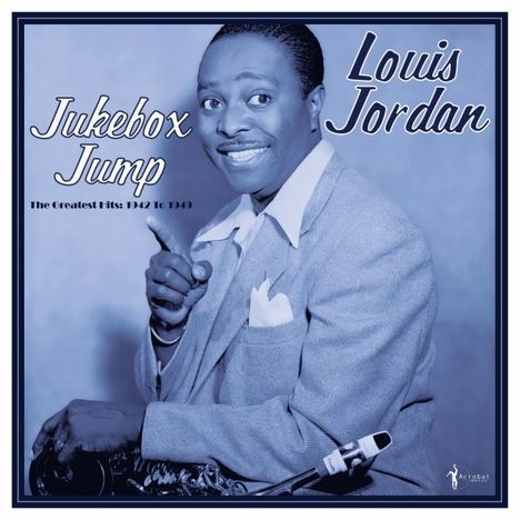 Louis Jordan (1908-1975): Jukebox Jump: Greatest Hits 1942-49, LP