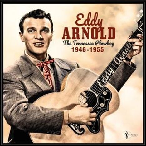 Texte: "Eddy Arnold", "The Tennessee Plowboy", "1946-1955". Ein Mann mit Gitarre, freundlicher Ausdruck, trägt Anzug mit Krawatte.