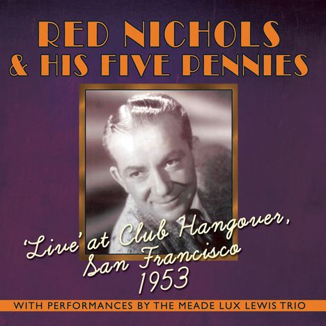 Red Nichols (1905-1965): Live At Club Hangover, San Francisco 1953, 2 CDs